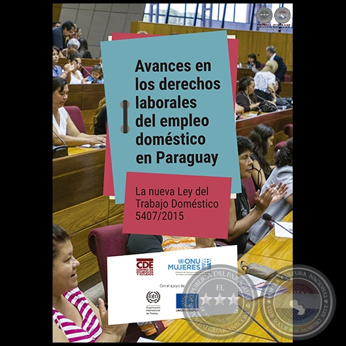 AVANCES EN LOS DERECHOS LABORALES DEL EMPLEO DOMÉSTICO EN PARAGUAY - Autoría: LILIAN SOTO - Año 2016
